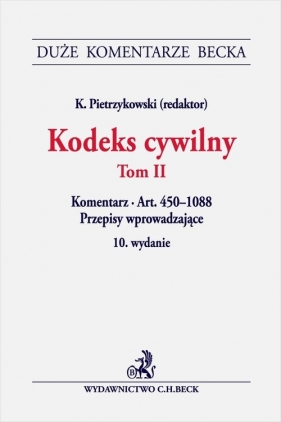 Kodeks cywilny. Tom II. Komentarz do art. 450-1088. Przepisy wprowadzające