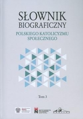 Słownik biograficzny polskiego katol. społ. T.3 - Opracowanie zbiorowe