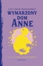 Wymarzony dom Anne - Lucy Maud Montgomery