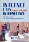 Internet i gry internetowe Osobisty rozwój czy ryzyko patologii Izdebski Paweł