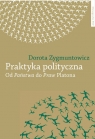 Praktyka polityczna Od Państwa do Praw Platona Zygmuntowicz Dorota