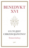 Co to jest chrześcijaństwo? Testament duchowy Benedykt XVI