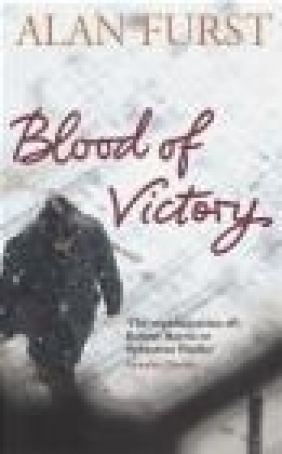 Blood of Victory Alan Furst, A Furst