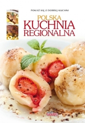 Polska kuchnia regionalna - Andrzej Fiedoruk, Iwona Czarkowska