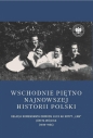 Wschodnie piętno najnowszej historii Polski - Joanna Wilińska-Karbarz
