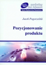 Pozycjonowanie produktu  Jacek Pogorzelski