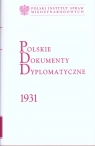 Polskie Dokumenty Dyplomatyczne 1931