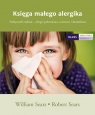 Księga małego alergikaPodręcznik rodzica - alergie pokarmowe, wziewne i Sears William, Sears Robert