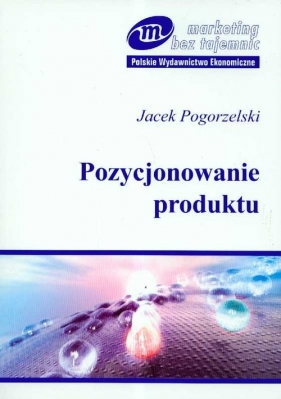 Pozycjonowanie produktu - Pogorzelski Jacek