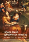  Johann Jacob Eybelwieser młodszy Wrocł malarz doby baroku