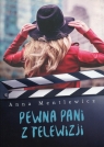 Pewna Pani z telewizji Anna Mantlewicz