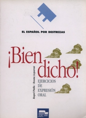 Bien dicho Ejercicios de expresion oral - Raquel Pinilla, Rosana Acquaroni