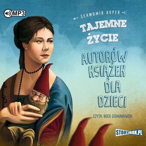 Tajemne życie autorów książek dla dzieci
	 (Audiobook)