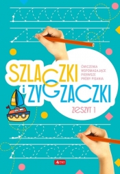 Szlaczki i zygzaczki. Zeszyt 1 - Opracowanie zbiorowe