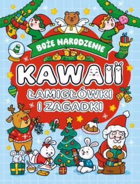Boże narodzenie. Łamigłówki i zagadki. Kawaii - Opracowanie zbiorowe