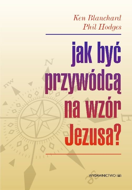 Jak być przywódcą na wzór Jezusa?