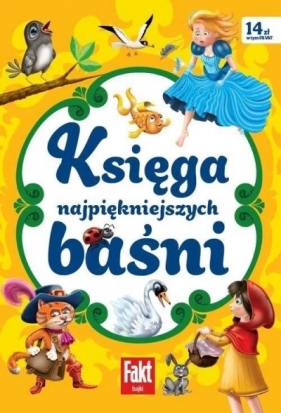 Fakt Bajki. Księga najpiękniejszych baśni - Opracowanie zbiorowe