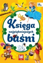 Fakt Bajki. Księga najpiękniejszych baśni - Opracowanie zbiorowe