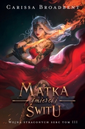 Matka śmierci i świtu - Carissa Broadbent