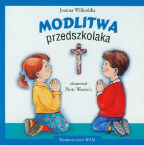 Modlitwa Przedszkolaka - Wilkońska Joanna