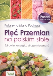 Pięć Przemian na polskim stole - Puchacz Katarzyna Maria