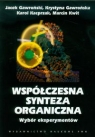 Współczesna synteza organiczna Wybór eksperymentów Jacek Gawroński, Krystyna Gawrońska, Karol Kacprzak, Marcin Kwit