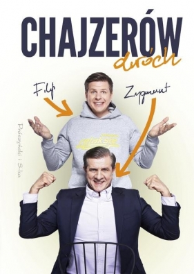 Chajzerów dwóch - Filip Chajzer, Zygmunt Chajzer