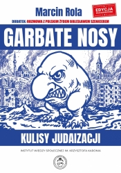 Garbate nosy. Kulisy judaizacji - Marcin Rola