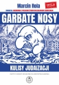 Garbate nosy. Kulisy judaizacji - Marcin Rola
