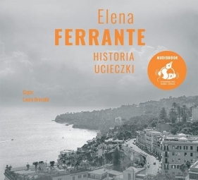 Genialna przyjaciółka. Historia ucieczki. Tom 3 - Elena Ferrante