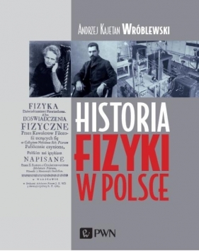 Historia fizyki w Polsce - Andrzej Kajetan Wróblewski