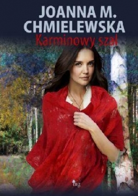 Karminowy szal - Chmielewska Joanna M.