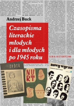 Czasopisma literackie młodych i dla młodych po 1945 roku - Buck Andrzej