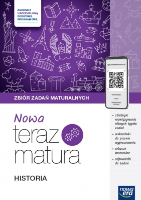 NOWA Teraz matura 2027. Historia. Zbiór zadań maturalnych z materiałami cyfrowymi - Robert Śniegocki, Włodzimierz Kowalczyk, Maria Budzyńska