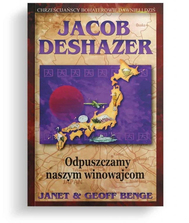 <img src='https://webimage.pl/pics/387/2/d9788382472387.jpg' style='height:440px' /> Jacob DeShazer - Odpuszczamy naszym winowajcom