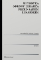 Metodyka obrony lekarza przed sądem lekarskim - Marcin Burdzik, Radosław Tymiński