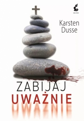 Zabijaj uważnie - Karsten Dusse