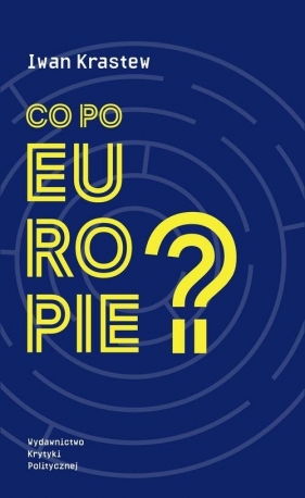 Co po Europie? - Ivan Krastev