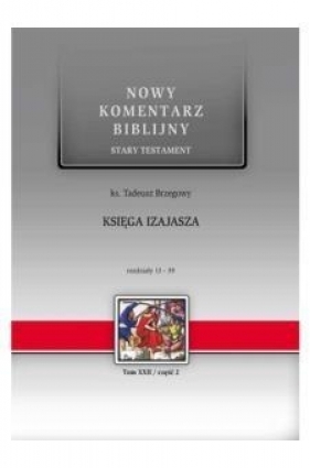 Nowy komentarz... ST T.22/2 Księga Izajasza 13-39 - Tadeusz Brzegowy