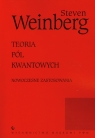 Teoria pól kwantowych Tom 2 Nowoczesne zastosowania  Weinberg Steven