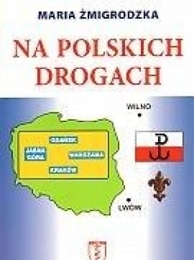 Na polskich drogach - Żmigrodzka Maria