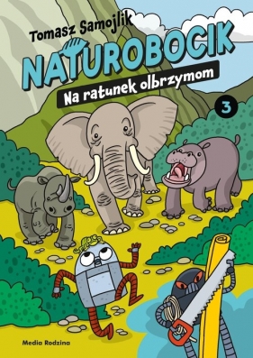 Naturobocik. Tom 3. Na ratunek olbrzymom - Tomasz Samojlik