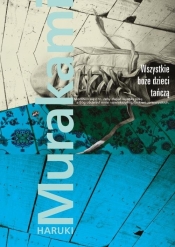 Wszystkie boże dzieci tańczą - Haruki Murakami