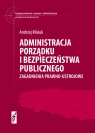 Administracja porządku i bezpieczeństwa publicznego Zagadnienia Misiuk Andrzej