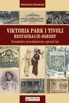 Viktoria Park i Tivoli Restauracje - ogrody - Kluczwajd Katarzyna