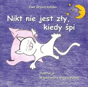 Nikt nie jest zły, kiedy śpi - Gruszczyńska Ewa<br />