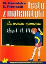 Testy z matematyki dla uczniów gimnazjum Kowalska Maria