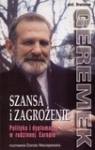 Szansa i zagrożenie. Polityka i dyplomacja w rodzinnej Europie  Geremek Bronisław, Maciejewska Dorota