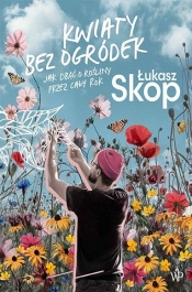 Kwiaty bez ogródek - Skop Łukasz