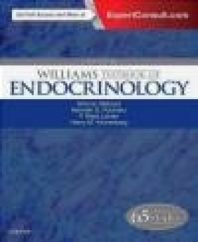 Williams Textbook of Endocrinology Henry Kronenberg, Reed Larsen, Kenneth Polonsky